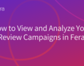 How%20to%20view%20and%20analyze%20your%20review%20campaigns%20in%20fera